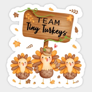 Team Tiny Turkeys Nurse Turkey Thanksgiving Sticker